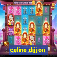 celine dijjon